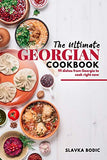 The Ultimate Georgian Cookbook: 111 Dishes from Georgia To Cook Right Now (World Cuisines)